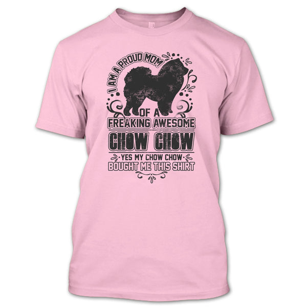 I'm A Proud Mom T Shirt, Chow Chow Mom T Shirt