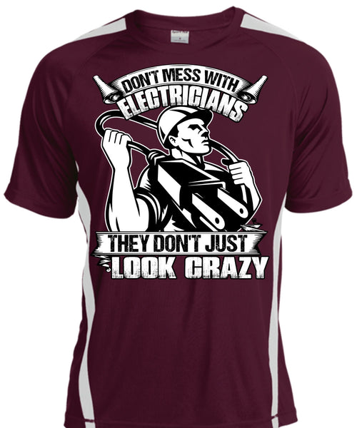 Don't Mess With Electricians T Shirt, Look Crazy T Shirt, Cool Shirt