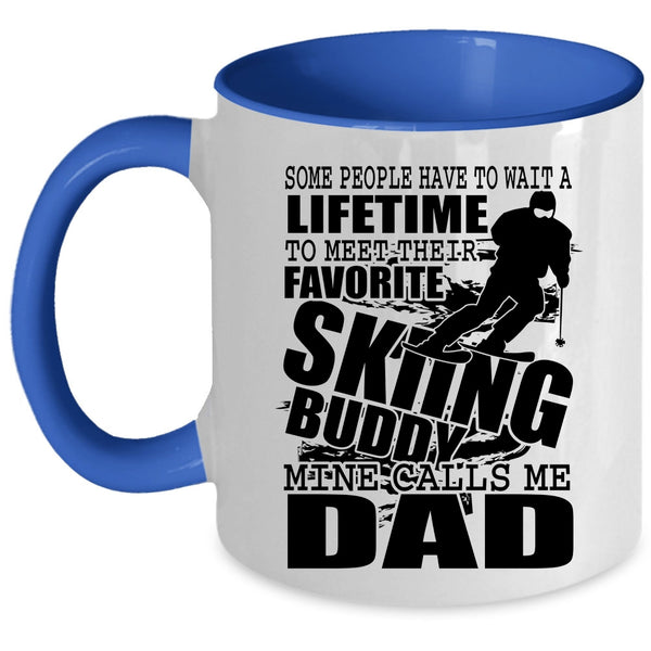 Mine Calls Me Dad Coffee Mug, Favorite Skiing Buddy Accent Mug