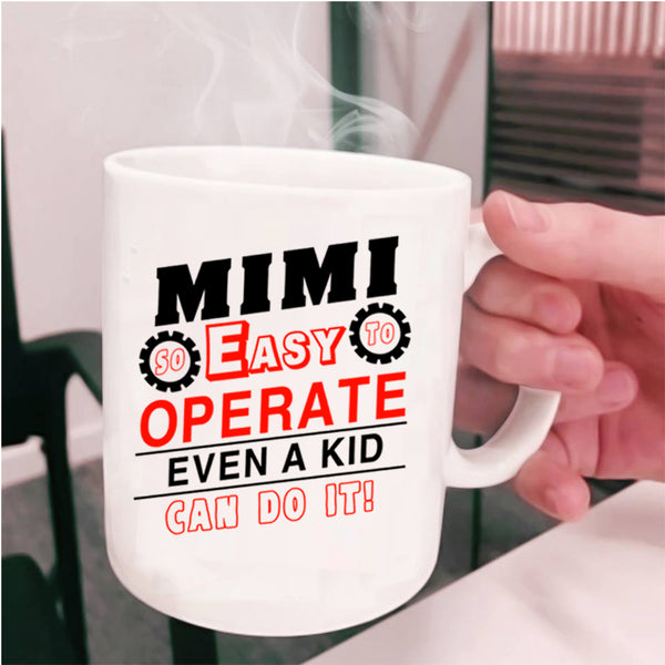 Cool Grandma Coffee Mug, Mimi So Easy To Operate Even A Kid Cup
