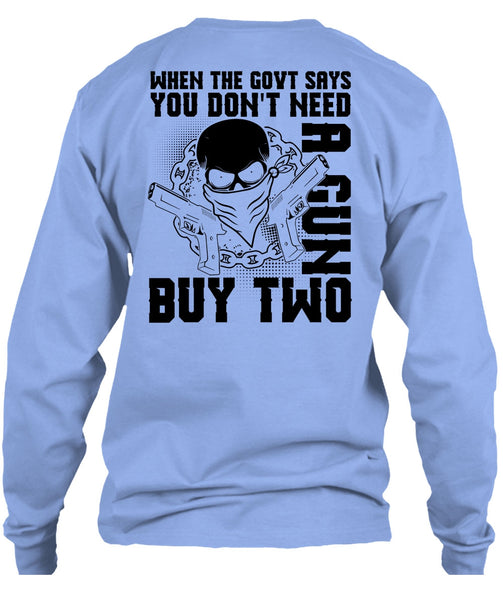 You Don't Need A Gun Buy Two T Shirt, I Love Gunning T Shirt