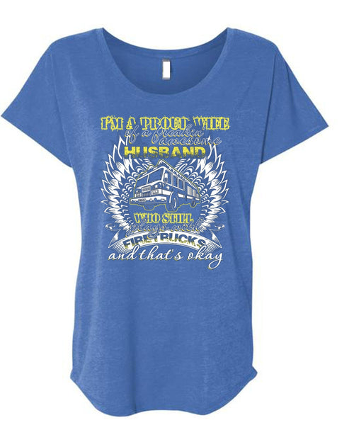 Still Plays With Fire Trucks T Shirt, I'm A Proud Wife T Shirt, Cool Shirt (Ladies' Triblend Dolman Sleeve)