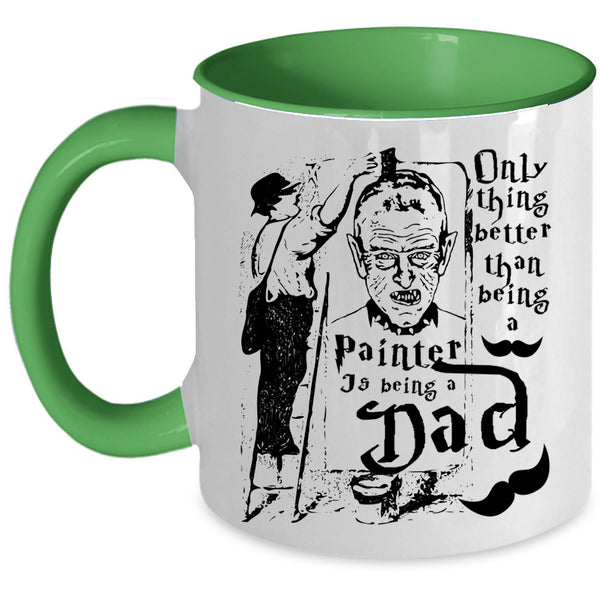 Being A Dad Coffee Mug, Being A Painter Accent Mug