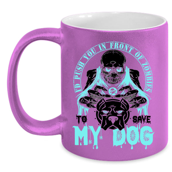 To Save My Dog Coffee Mug, I'd Push You In Front Of Zombies Accent Mug