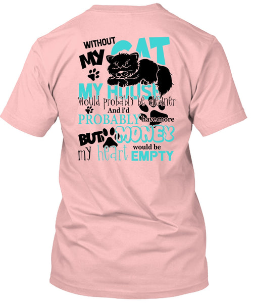 My House Would Probably Be Cleaner T Shirt, I Love My Cat T Shirt
