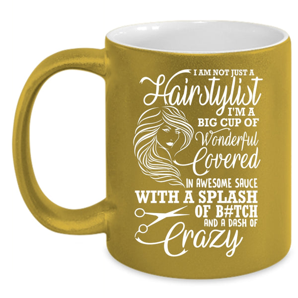 I Am Not Just A Hairstylist Coffee Mug, Crazy Hairstylist Coffee Cup