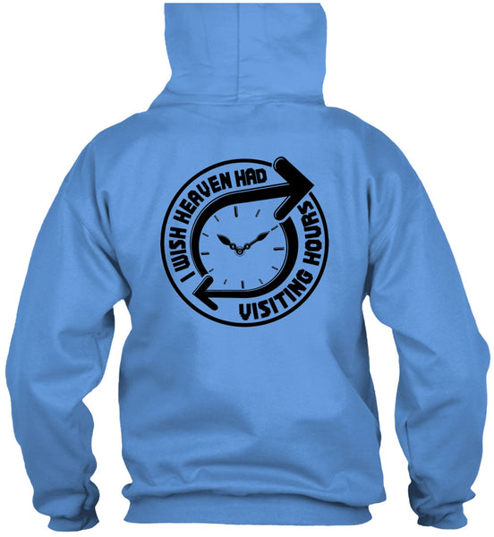 I Wish Heaven Had Visiting Hours T Shirt, I Love My Life T Shirt