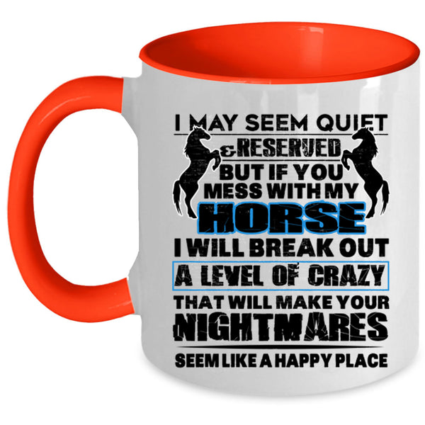 Funny Equestrian Coffee Mug, Don't Mess With My Horse Accent Mug