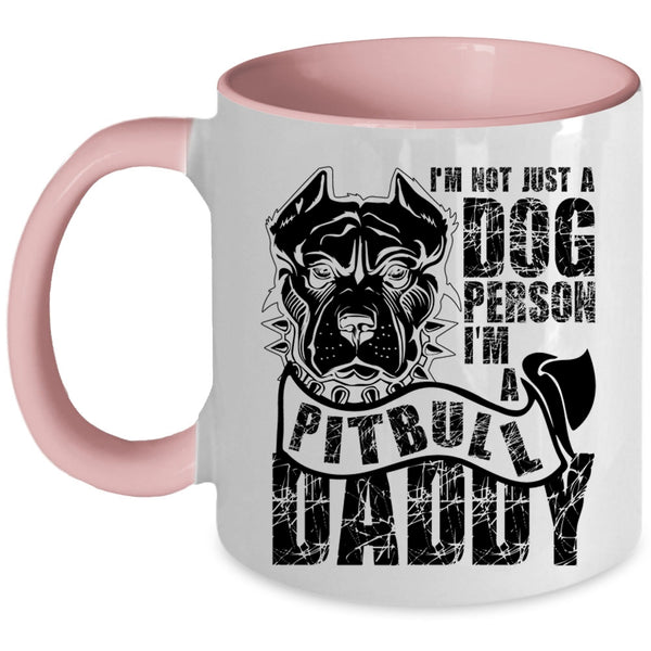 I'm A Pitbull Daddy Coffee Mug, I'm Not Just A Dog Person Accent Mug
