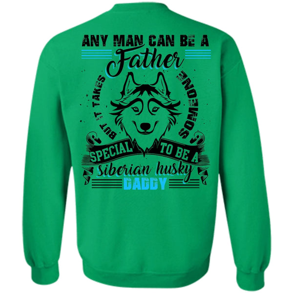 I Love Dog T Shirt, Any Man Can Be A Father Sweatshirt