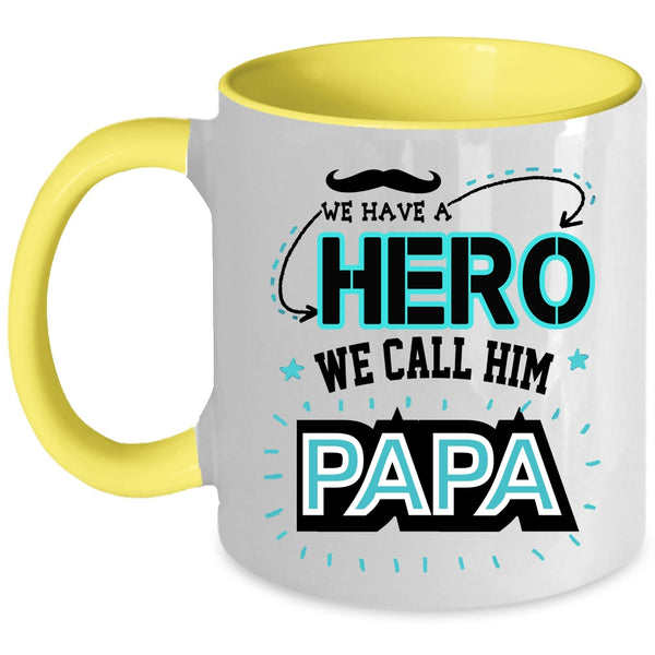 Awesome Gift For Papa Coffee Mug, We Call Him Papa Accent Mug