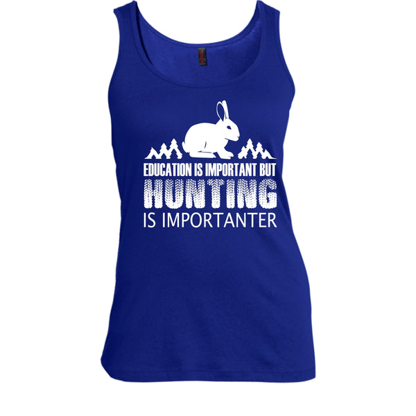 Eduacation Is Important Shirt, But Hunting Is Importanter Shirt