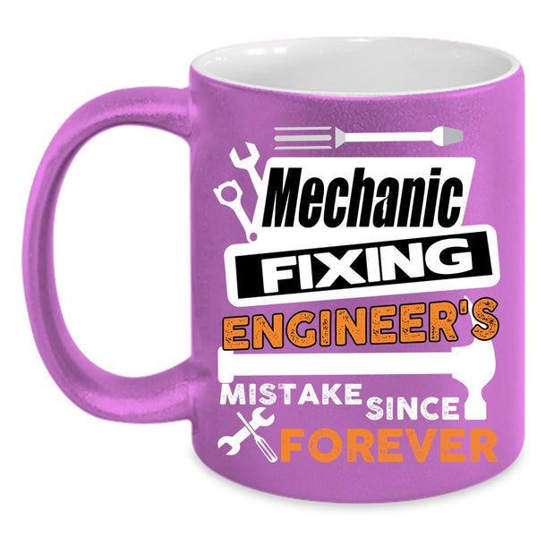 Mechanic Fixing Engineer's Mistake Coffee Mug, Cute Mechanic Coffee Cup