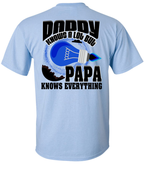 Daddy Knows A Lot T Shirt, I Love Papa T Shirt