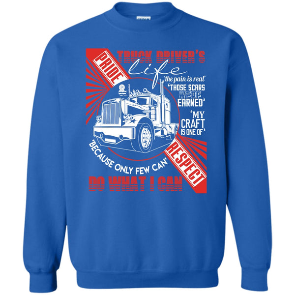 The Pain Is Real T Shirt, I Am A Truck Driver Sweatshirt