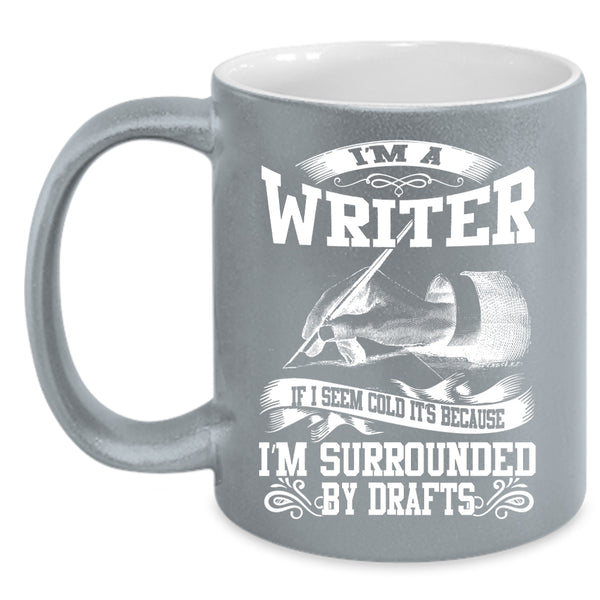 I'm A Writer Coffee Mug, Best Gift For Writer Coffee Cup