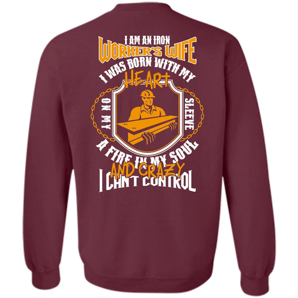 I Can't Control T Shirt, I Love Ironworker Sweatshirt