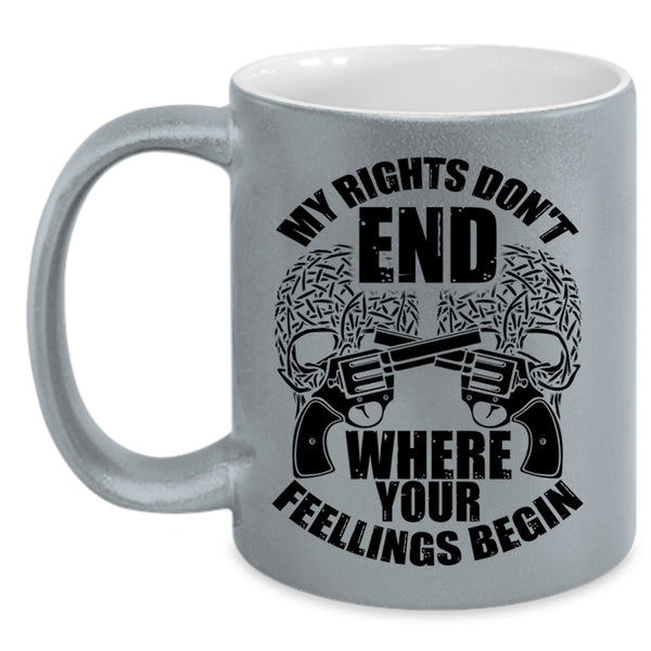Funny Coffee Mug, My Rights Don't End Where Your Fellings Begins Accent Mug