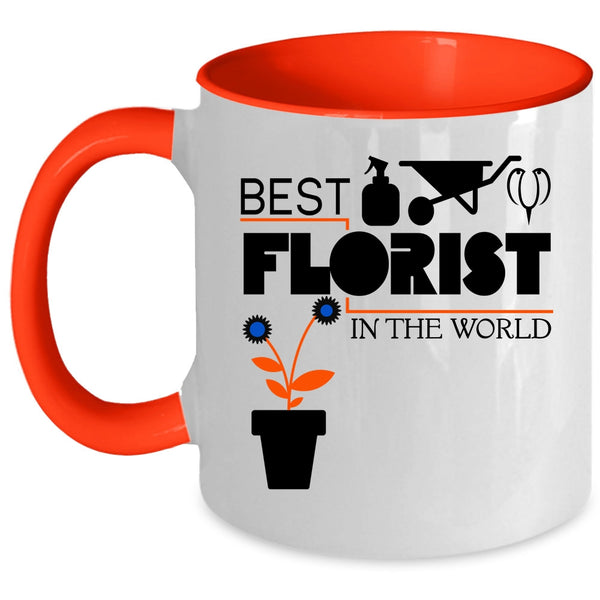 Best Florist Ever Coffee Mug, Best Florist In The World Accent Mug