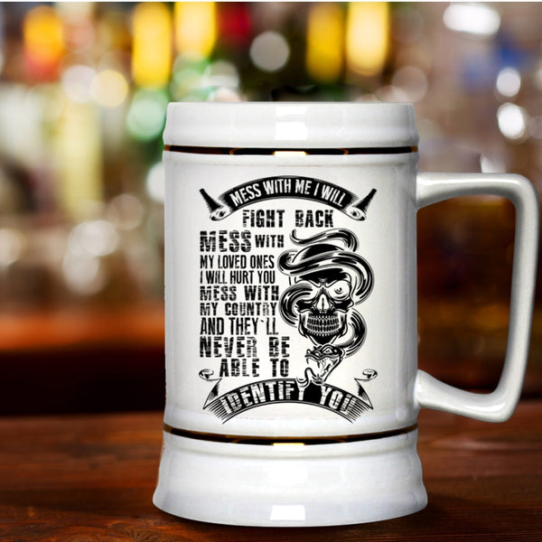 Don't Mess With My Country Beer Stein 22oz, Don't Mess With My Loved Beer Mug