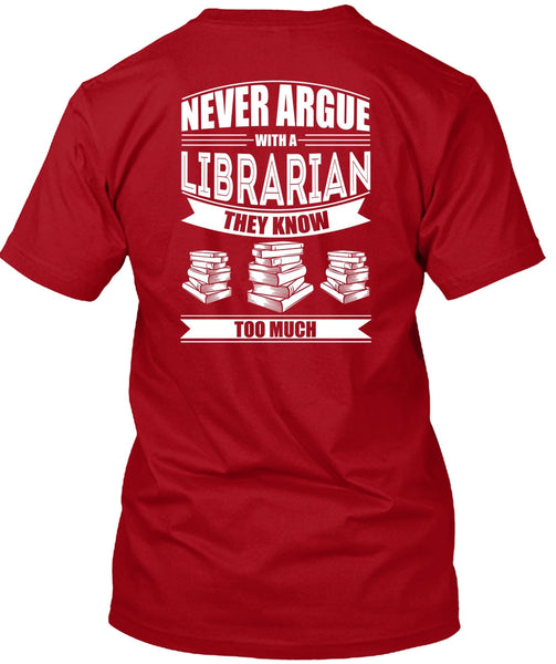 Never Argue With A Librarian T Shirt, Being A Reader T Shirt