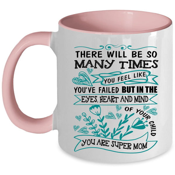 You Are Cool Mom Coffee Mug, In The Eyes Heart And Mind Of Your Child Accent Mug