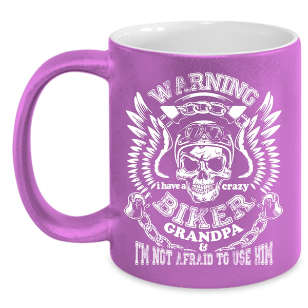 I have A Crazy Biker Grandpa Coffee Mug, Crazy Biker Grandpa Coffee Cup