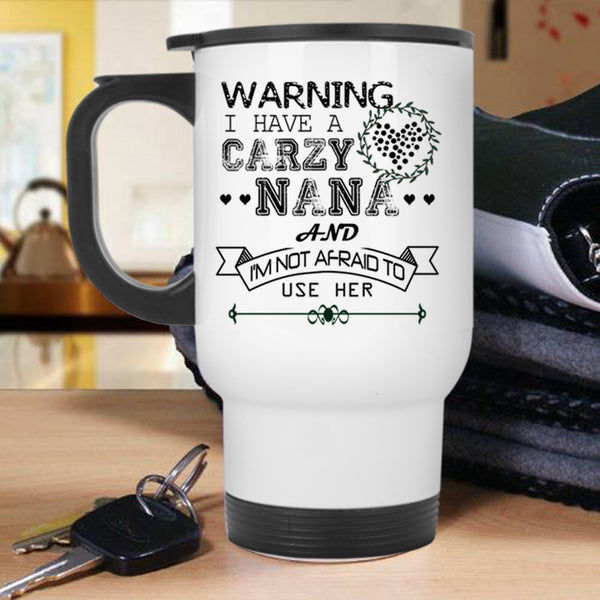Need A Vacation Just Call Nana Travel Mug, Parent Problem Call Nana Mug