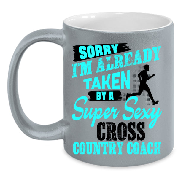 Married Coffee Mug, I'm Already Taken By A Cross Country Coach Accent Mug