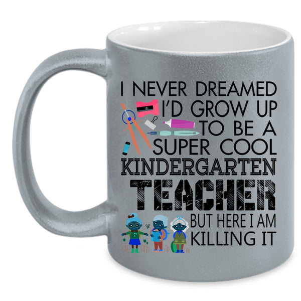 Cute Coffee Mug, I'd Grow Up To Be A Cool Kindergarten Teacher Accent Mug