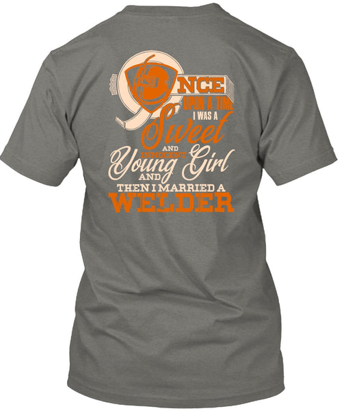 I Married A Welder T Shirt, I Was A Sweet T Shirt