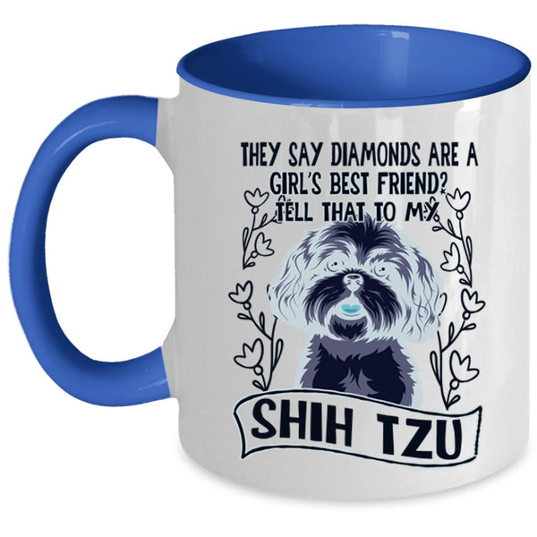 My Shih Tzu Coffee Mug, Diamonds Are A Girl's Best Frined Accent Mug