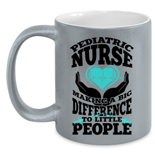 Cute Nurses Coffee Mug, Pediatric Nurse Making A Big Difference Accent Mug