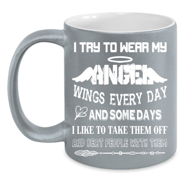 I Try To Wear My Angel Wings Everydays Coffee Mug, Cute Kids Coffee Cup