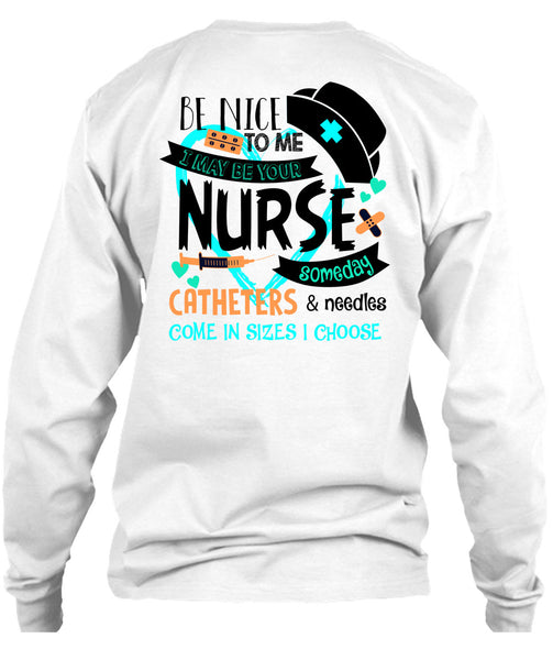 I May Be Your Nurse Someday Catheters T Shirt, Being A Nurse T Shirt