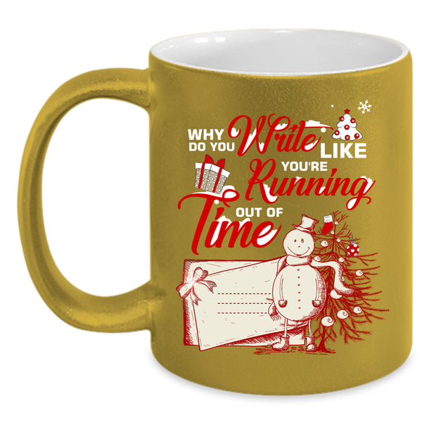 You're Running Out Of Time Coffee Mug, Cute Christmas Coffee Cup