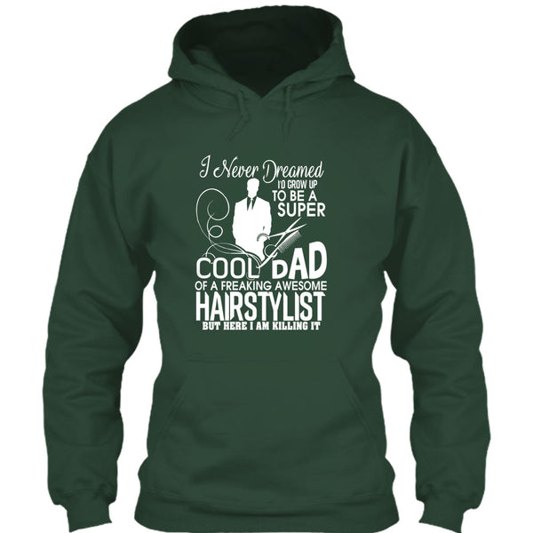 To be A Cool Dad T Shirt, Freaking Awesome Hairstylist T Shirt