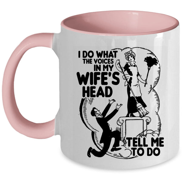Cool Husband Coffee Mug, I Do What The Voices In My Wife's Head Accent Mug