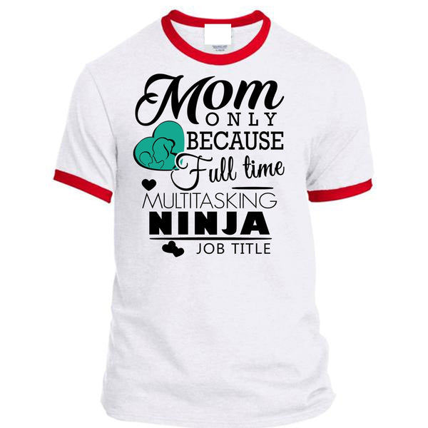 Mom Only Because Full Time Multitasking T Shirt, Mother's Day T Shirt