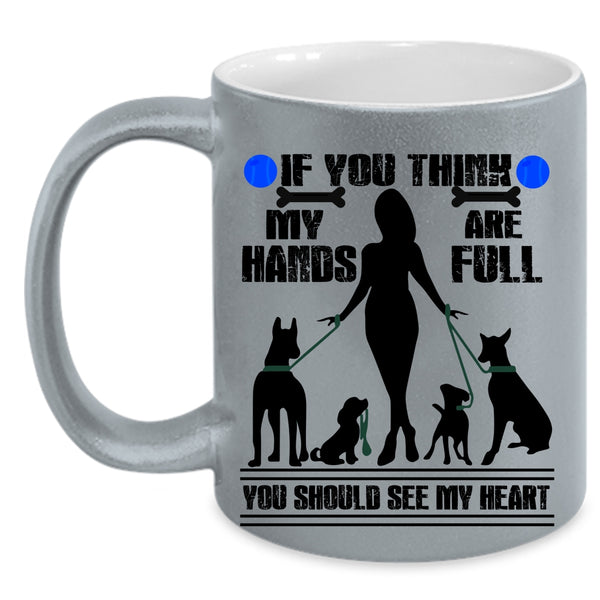 You Should See My Heart Coffee Mug, If You Think My Hands Are Full Accent Mug