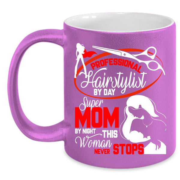 Professional Hairstylist By Day Coffee Mug, Mom By Night Coffee Cup