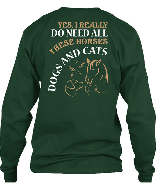 I Really Do Need All These Horse T Shirt, Dogs And Cats T Shirt