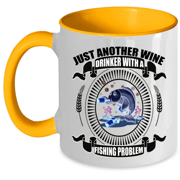 Fishing Problem Coffee Mug, Just Another Wine Drinker Accent Mug