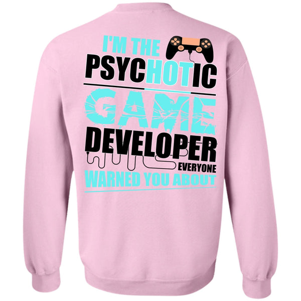 I Love Gaming T Shirt, I'm The Psychotic Game Sweatshirt