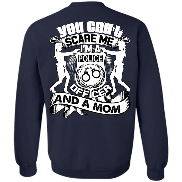 You Can't Scare Me T Shirt, I Love Mom Sweatshirt