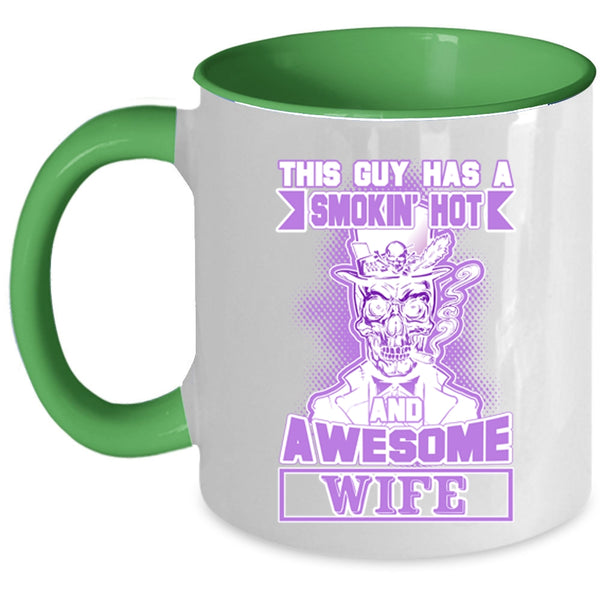 Cool Husband Coffee Mug, This Guy Has A Hot And Awesome Wife Accent Mug