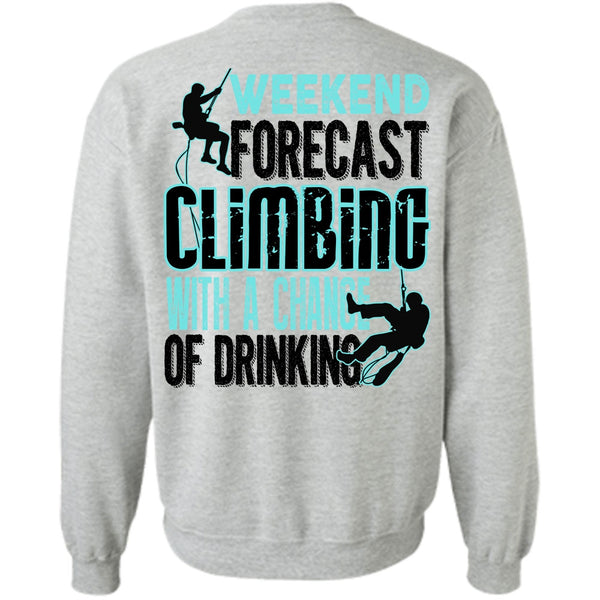 I Love Mountain T Shirt, Weekend Forecast Climbing Sweatshirt