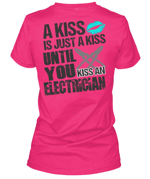 Kiss An Electrician T Shirt, A Kiss T Shirt