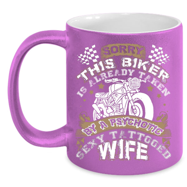 This Biker Is Already Taken By A Tattooed Wife Coffee Mug, Tattooed Wife Coffee Cup