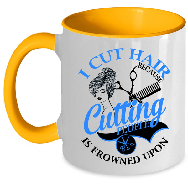 Funny Gift For Hairstylist Coffee Mug, I Cut Hair Accent Mug